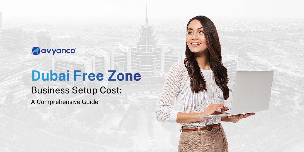 Free Zone Company Formation in Dubai Cost: 2024 Guide