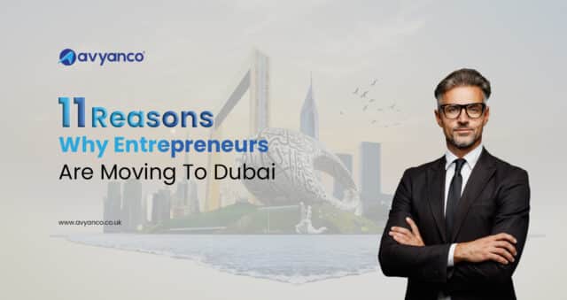 11 Reasons Why Entrepreneurs Are Moving To Dubai