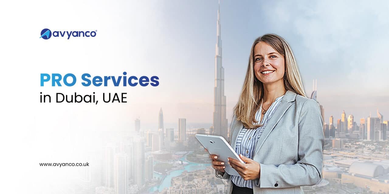 PRO Services in Dubai & UAE – 2025 Guide: Corporate Support, Visa, and License Help