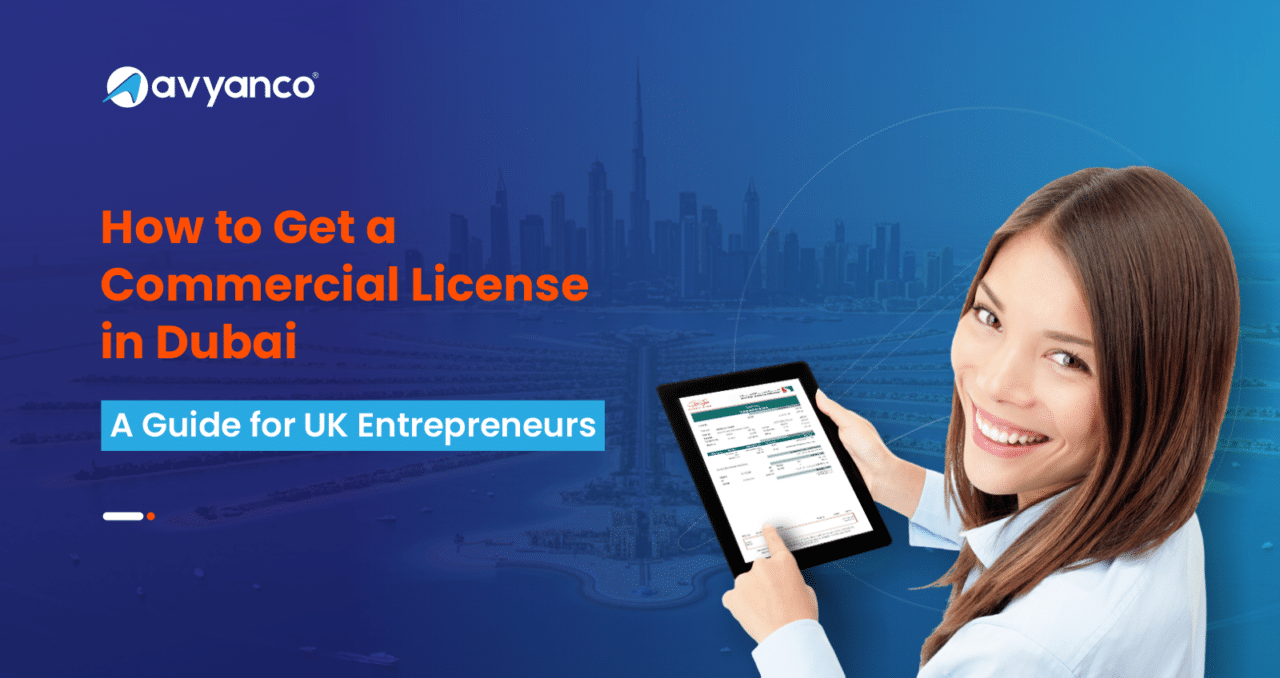 How to Get a Commercial License in Dubai: A Guide for UK Entrepreneurs