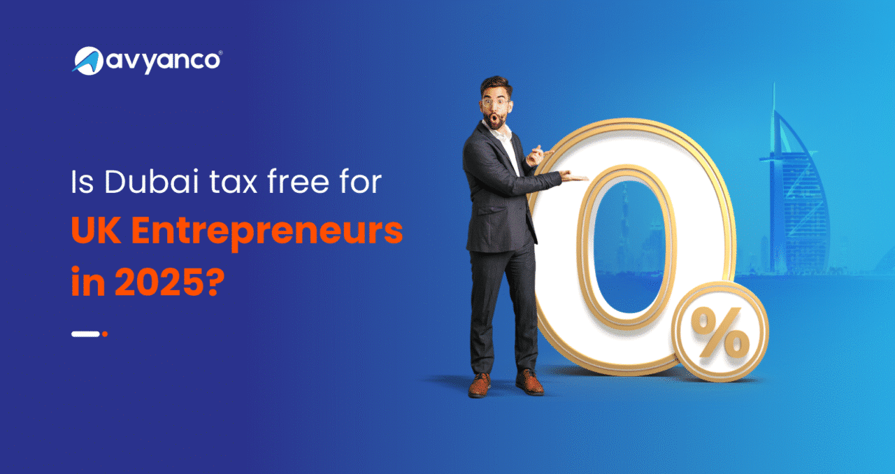 Is Dubai Tax Free for UK Entrepreneurs in 2025?